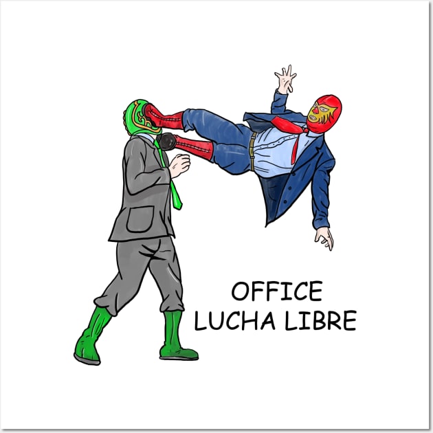 OFFICE LUCHA LIBRE Wall Art by ajgoal